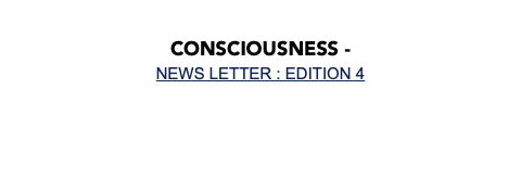  Consciousness - NEWS LETTER : EDITION 4 
