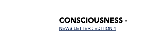  Consciousness - NEWS LETTER : EDITION 4 